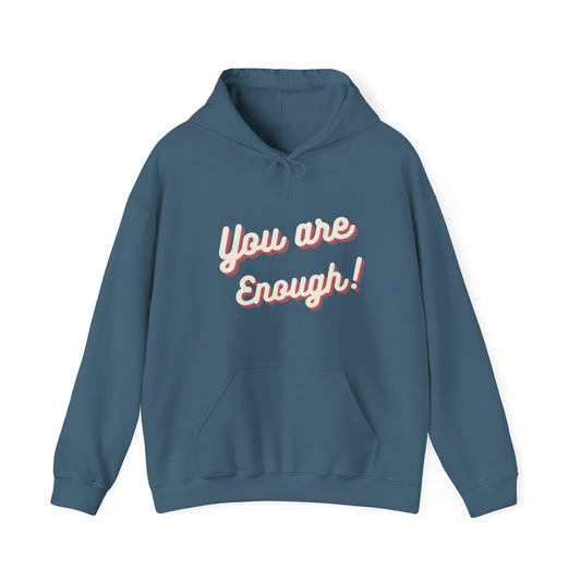 You are Enough - Hooded Sweatshirt